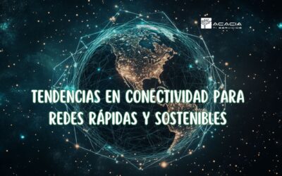 Tendencias En Conectividad Para Redes Rápidas Y Sostenibles